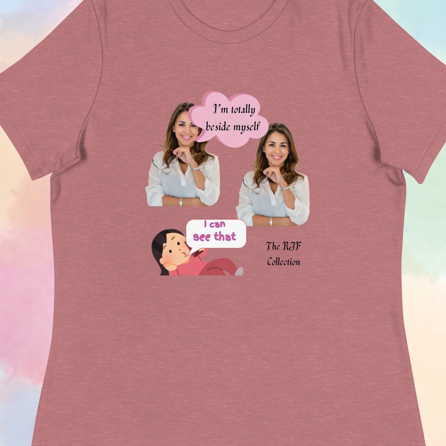 From the RJF Collection (Humor) "I'm Totally Beside Myself" Woman's Tee