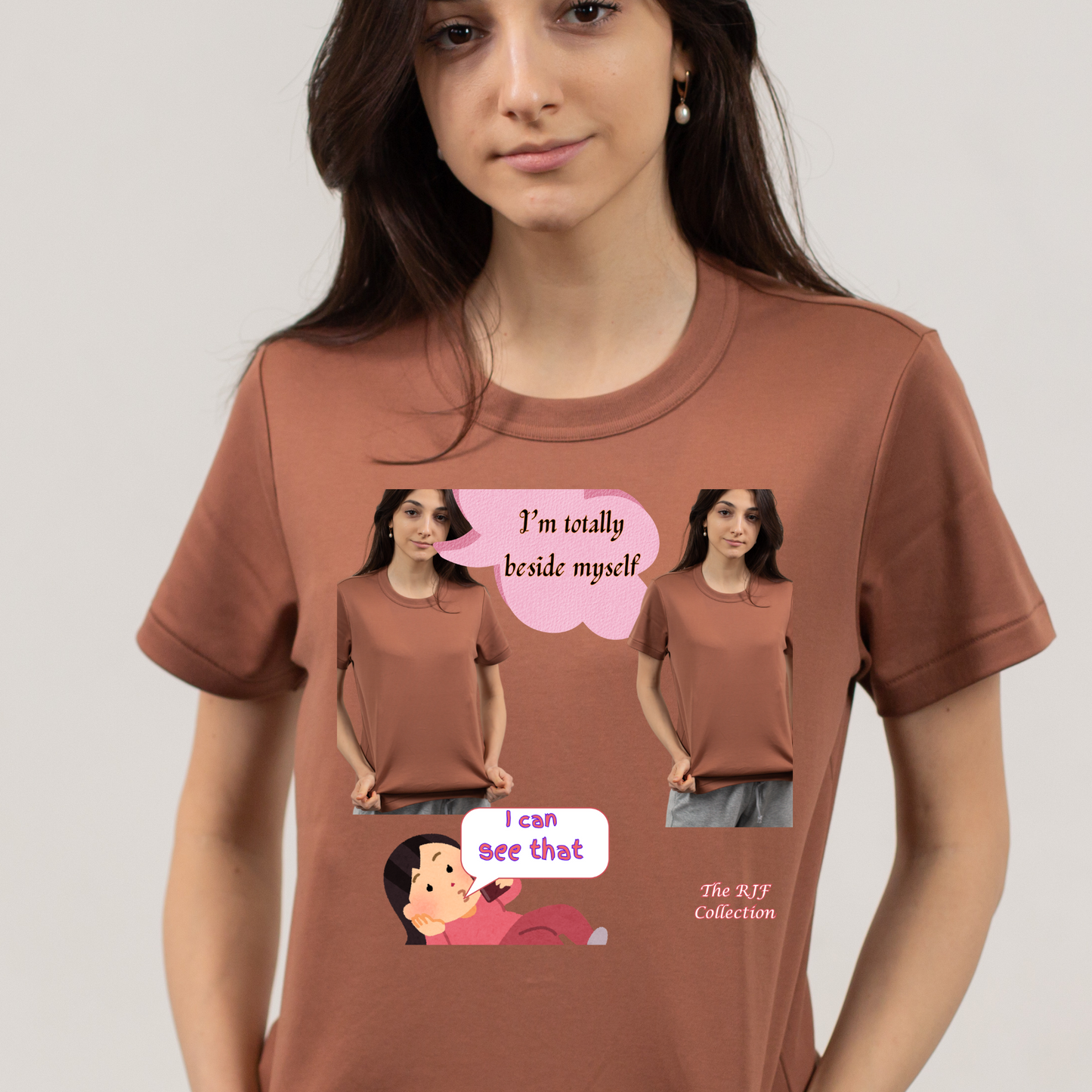 From the RJF Collection (Humor) "I'm Totally Beside Myself" Woman's Tee