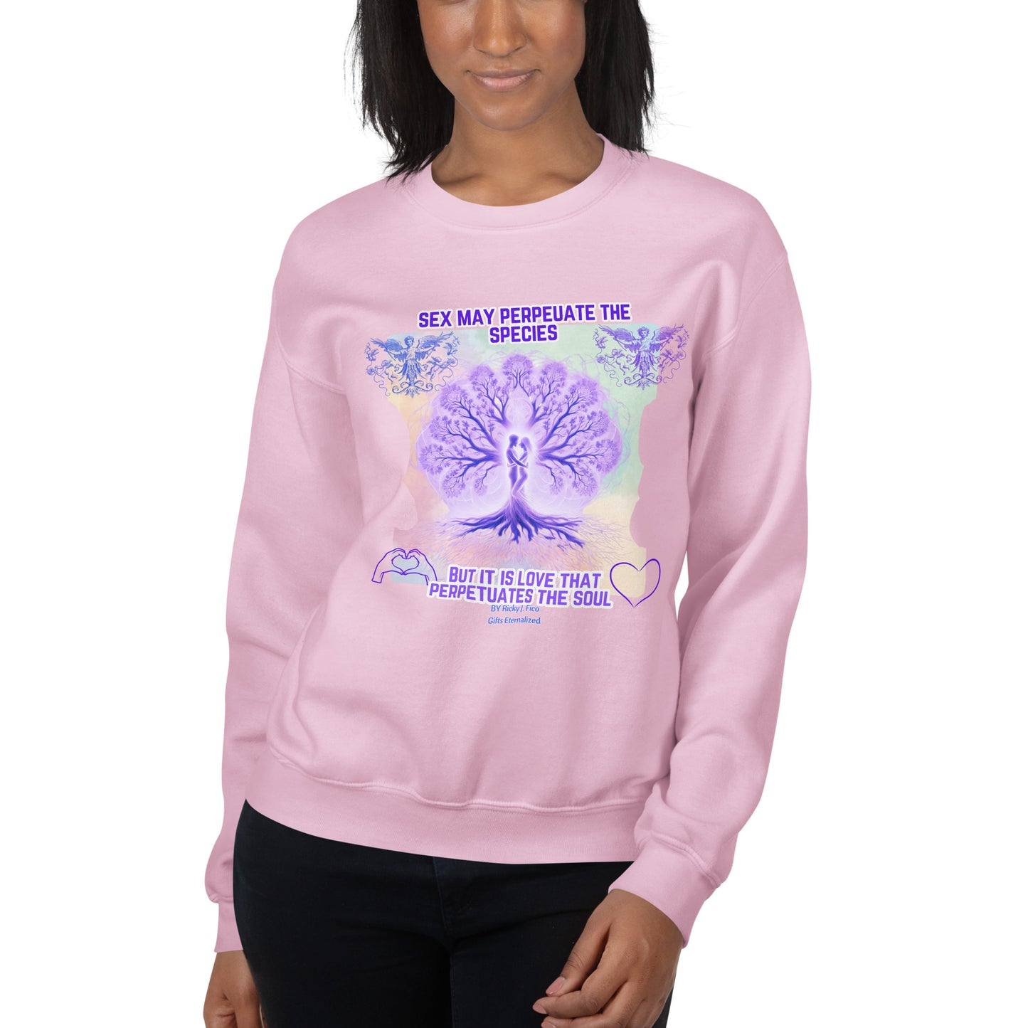 Inspirational Quote From the RJF Collection "Sex May Perpetuate the Species" Sweatshirt for Her