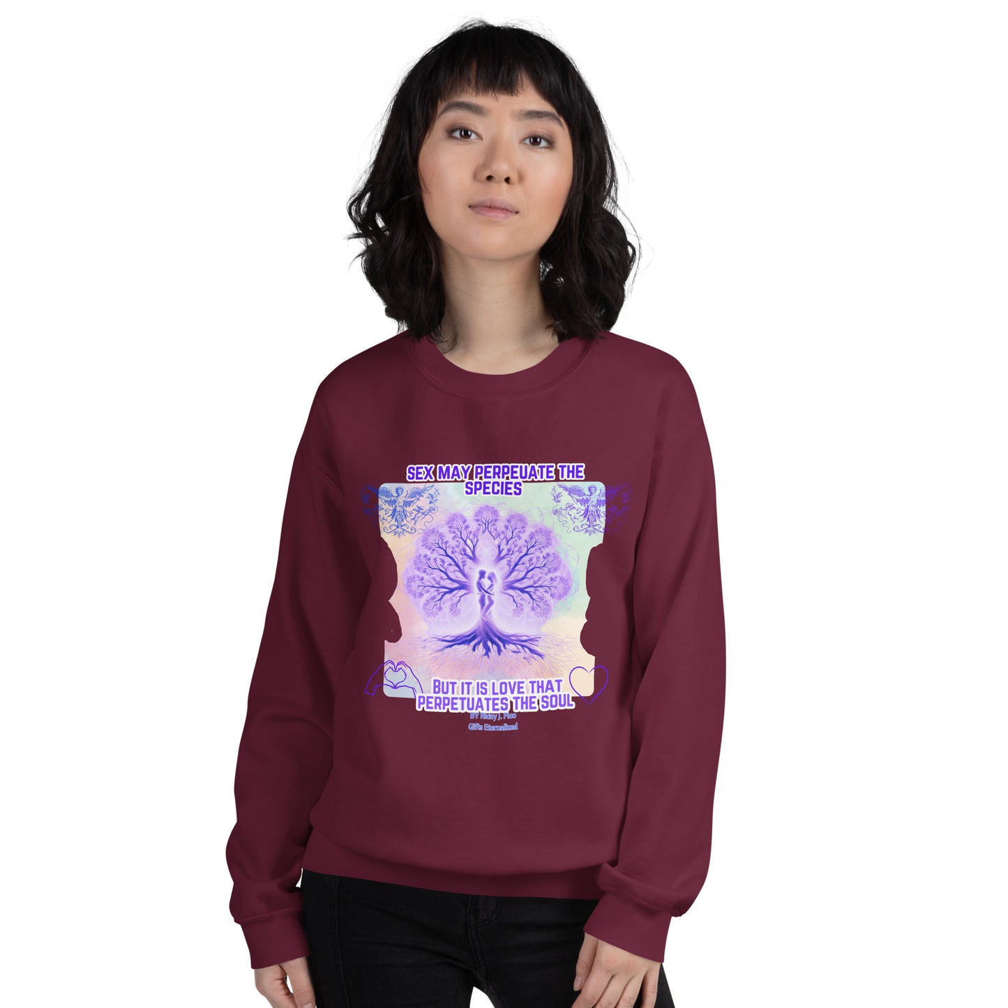 Inspirational Quote From the RJF Collection "Sex May Perpetuate the Species" Sweatshirt for Her