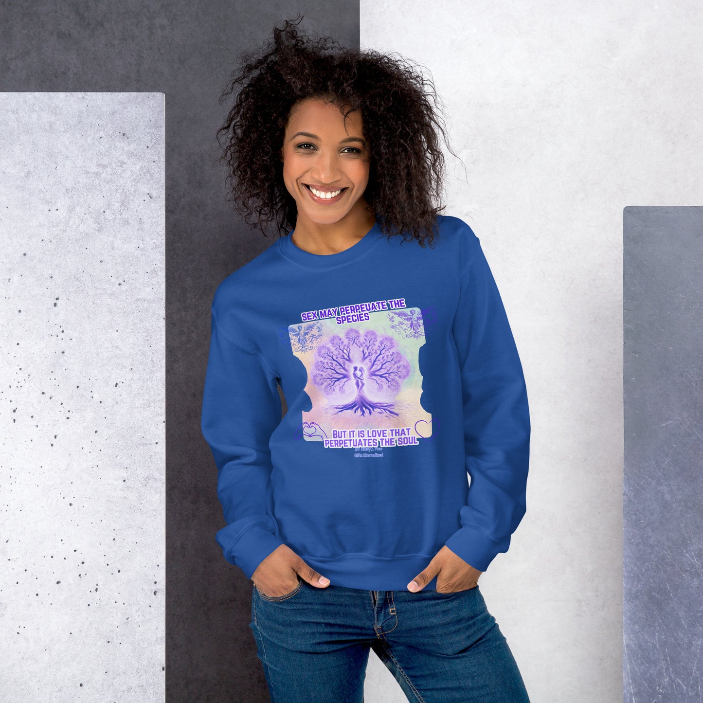 Inspirational Quote From the RJF Collection "Sex May Perpetuate the Species" Sweatshirt for Her