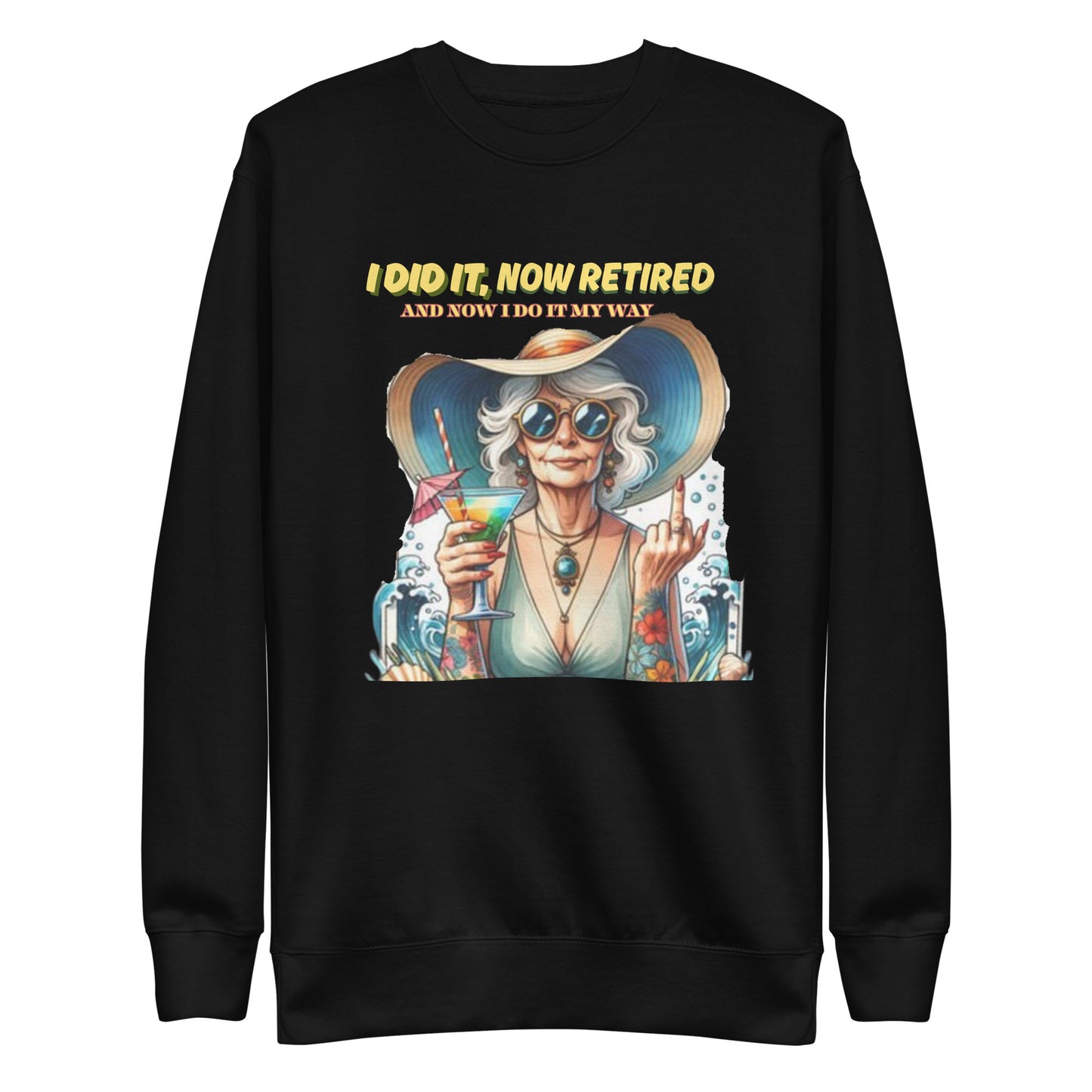 Retired, Rebellious, and Ready to Rumble! Premium Sweatshirt Retirement Gift for Her