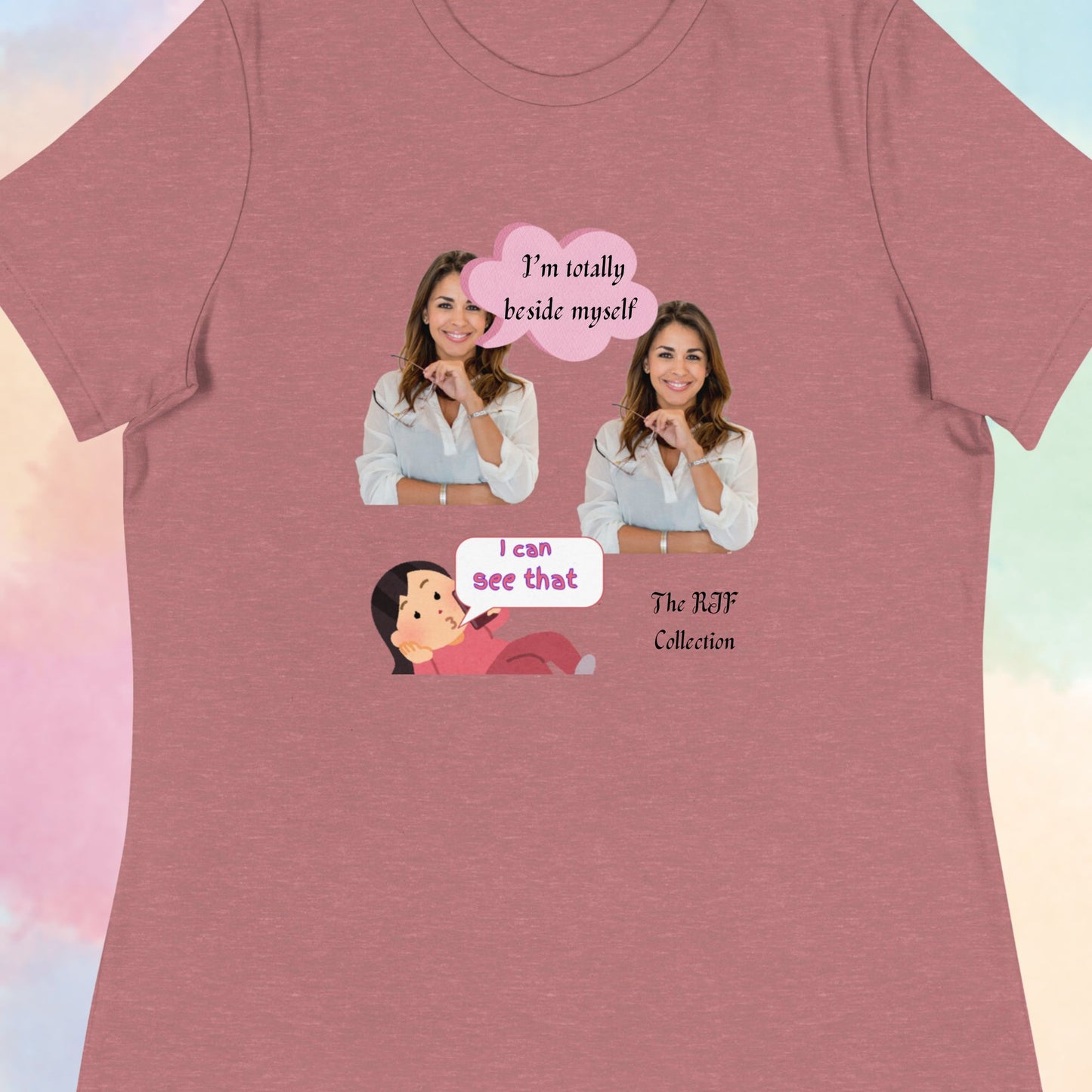 From the RJF Collection (Humor) "I'm Totally  Beside Myself" Woman's Tee