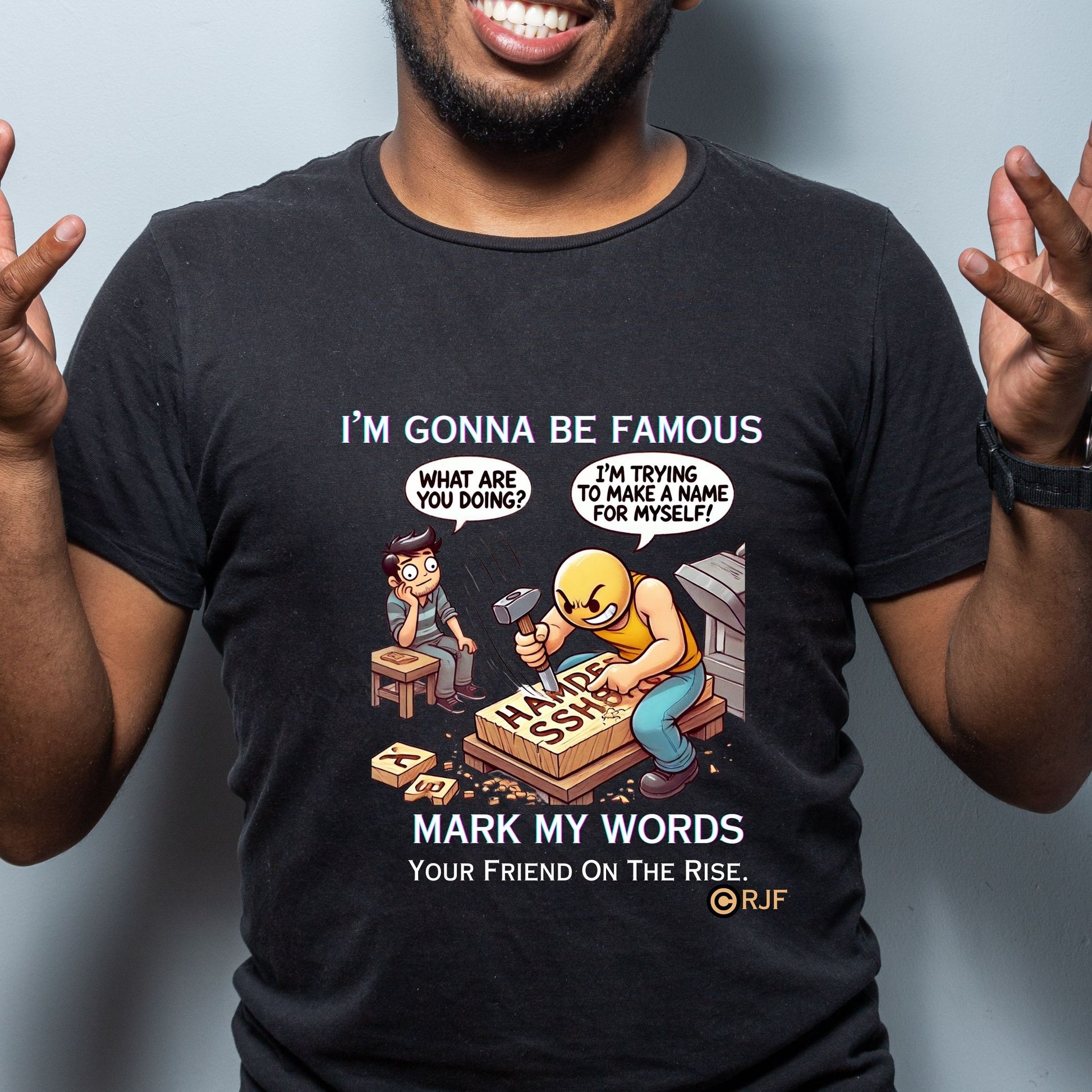 RJF's Personalized "I'm Gonna Be Famous" Humorous Tee Gift for Him