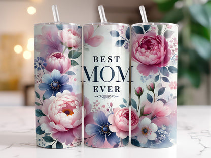 Floral "Best Mom Ever" 20 oz.Tumbler, Perfect Mother's Appreciation Gift