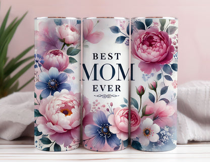 Floral "Best Mom Ever" 20 oz.Tumbler, Perfect Mother's Appreciation Gift