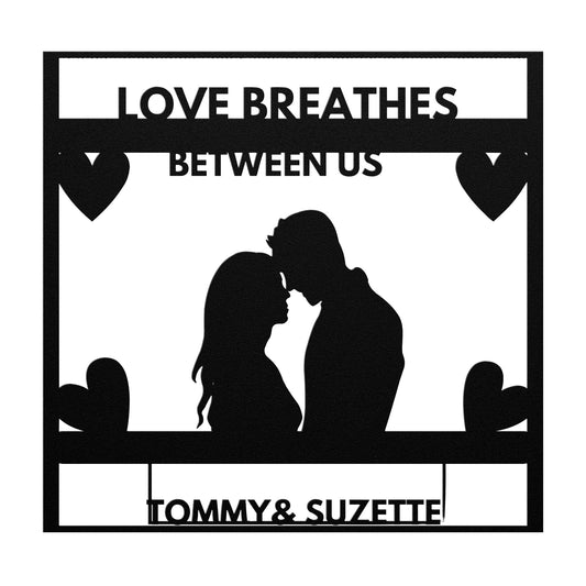 Personalized "Love Breathes Between Us" Die-Cut Metal Sign