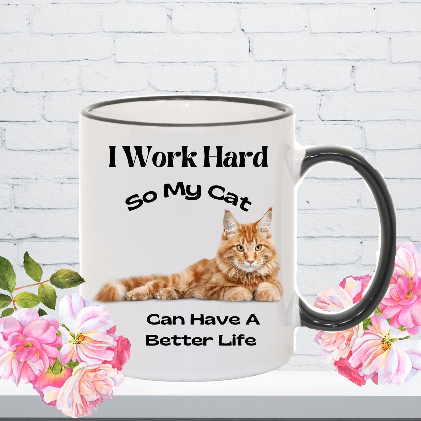 I Work Hard So My Cat Can a Better Life mug