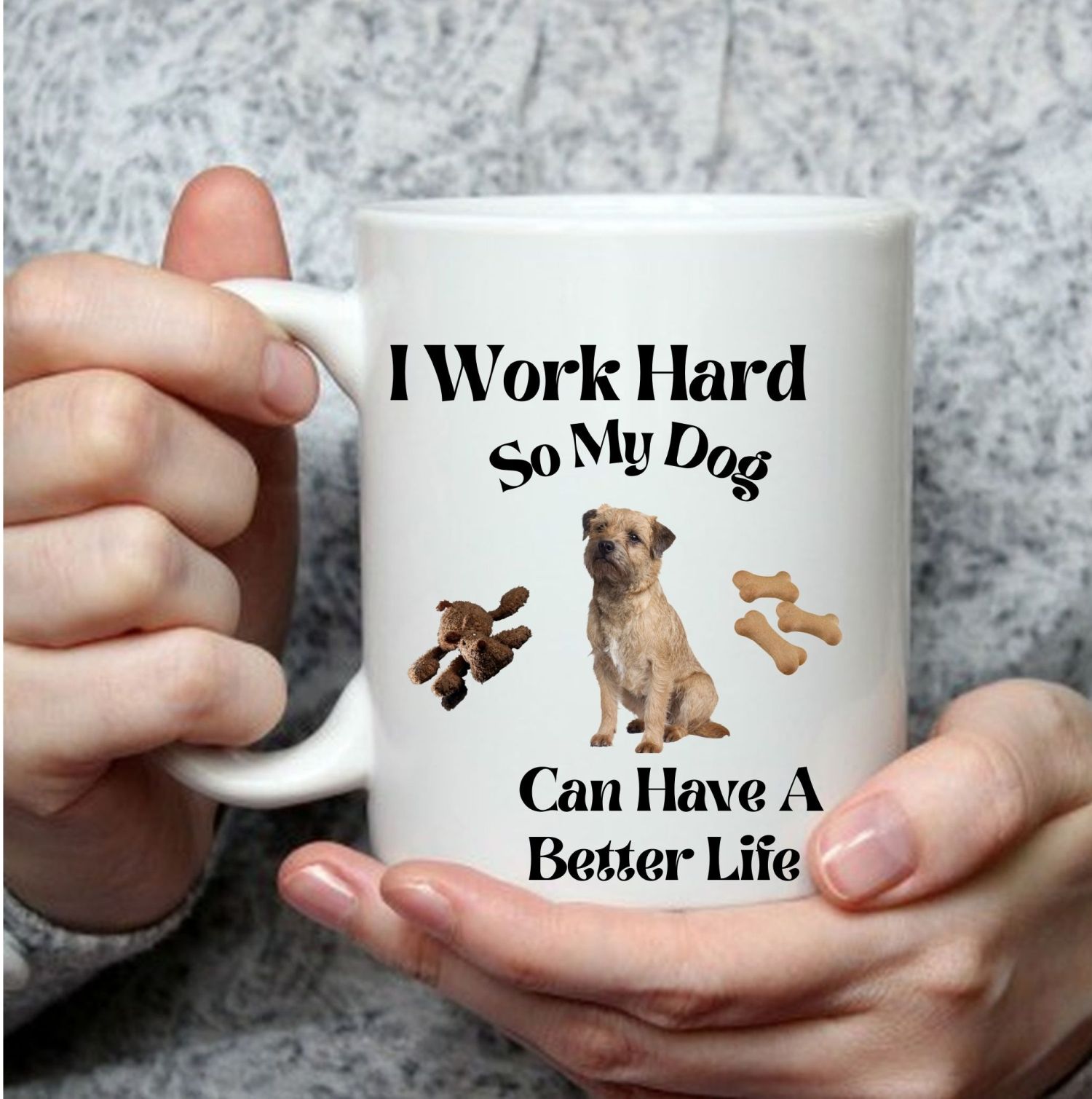 I Work Hard So My Dog Can a Better Life mug