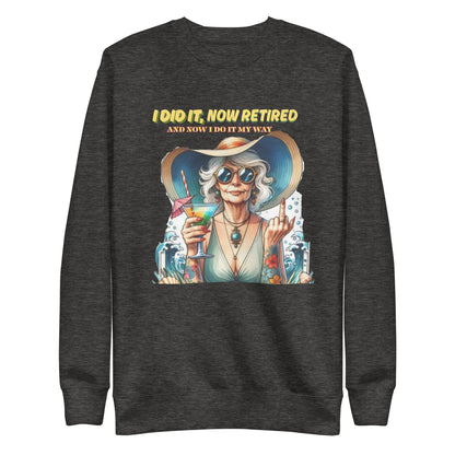 Retired, Rebellious, and Ready to Rumble! Premium Sweatshirt Retirement Gift for Her